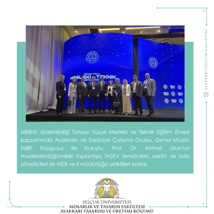 MEB’in Türkiye Yüzyılı Mesleki ve Teknik Eğitim Zirvesi’nde Ayakkabı ve Saraciye Çalışma Grubu, Genel Müdür Salih Kaygusuz ile bir araya geldi. Toplantı Prof. Dr. Ahmet Uzun moderatörlüğünde, TASEV ve sektör temsilcilerinin katılımıyla gerçekleşti.